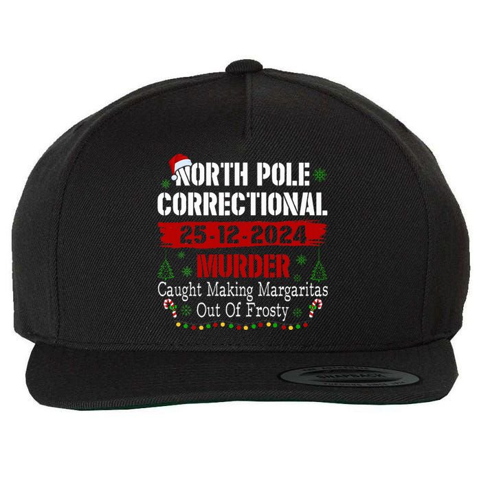 North Pole Correctional Murder Caught Making Margaritas Xmas Wool Snapback Cap