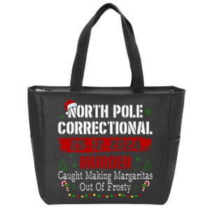 North Pole Correctional Murder Caught Making Margaritas Xmas Zip Tote Bag