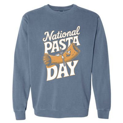 National Pasta Day Lovers Design For Foodies Food Lover Garment-Dyed Sweatshirt