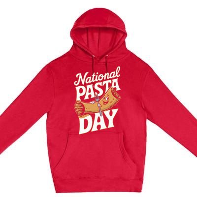 National Pasta Day Lovers Design For Foodies Food Lover Premium Pullover Hoodie