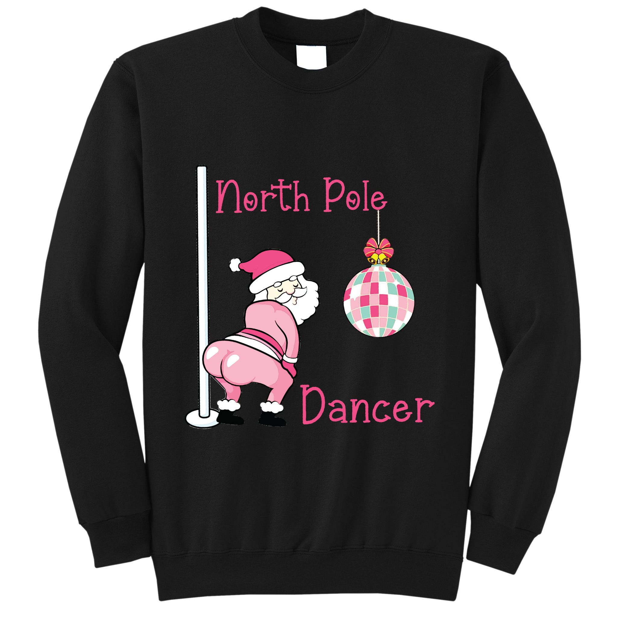 North Pole Dancer Christmas Party Funny Santa Tall Sweatshirt