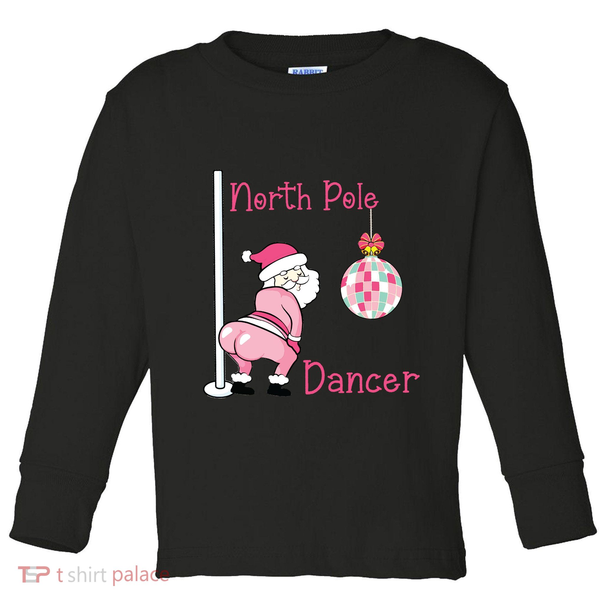 North Pole Dancer Christmas Party Funny Santa Toddler Long Sleeve Shirt