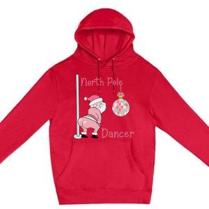 North Pole Dancer Santa Joke Chrisrmas Party Premium Pullover Hoodie