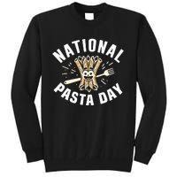 National Pasta Day Lovers Design For Foodies Funny Pasta Tall Sweatshirt