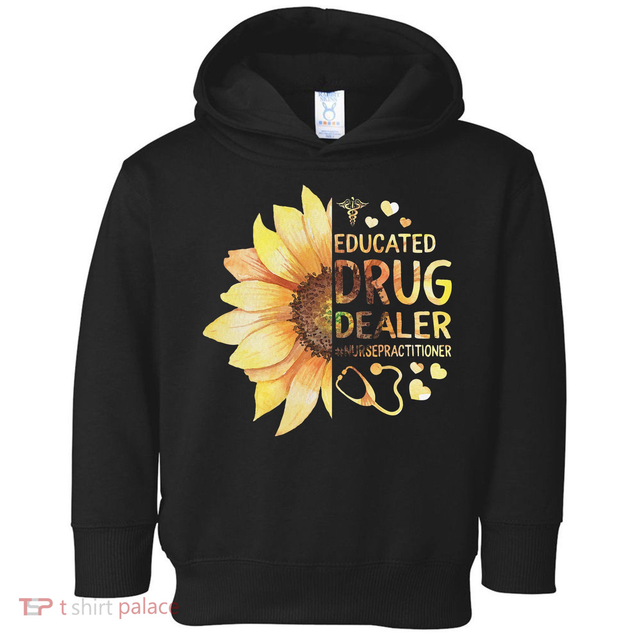 Nurse Practitioner Educated Drug Dealer NP Nursing School Toddler Hoodie