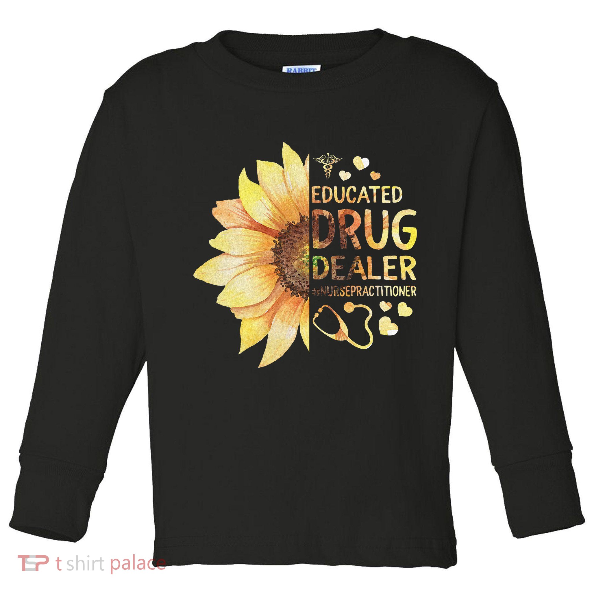 Nurse Practitioner Educated Drug Dealer NP Nursing School Toddler Long Sleeve Shirt
