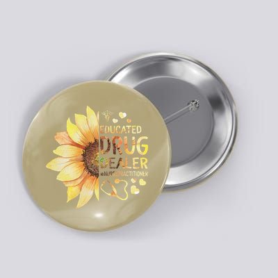 Nurse Practitioner Educated Drug Dealer NP Nursing School Button