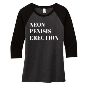 Neon Penisis Erection Women's Tri-Blend 3/4-Sleeve Raglan Shirt