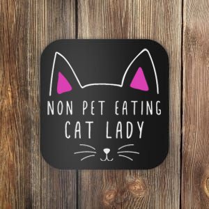 Non Pet Eating Cat Lady TheyRe Eating The Pets Coaster