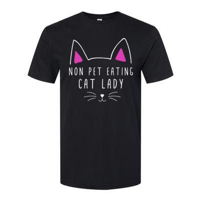 Non Pet Eating Cat Lady TheyRe Eating The Pets Softstyle® CVC T-Shirt