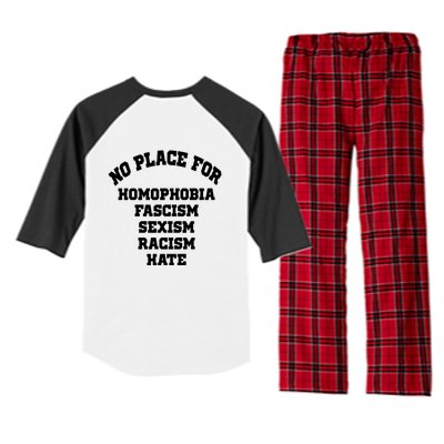 NO PLACE For Homophobia Fascism Sexism Racism Hate Raglan Sleeve Pajama Set