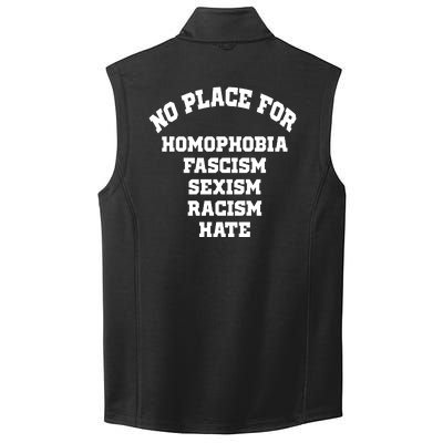 NO PLACE For Homophobia Fascism Sexism Racism Hate Collective Smooth Fleece Vest