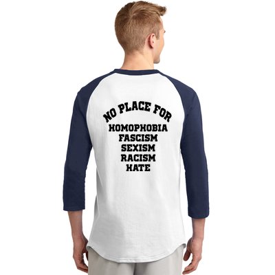 NO PLACE For Homophobia Fascism Sexism Racism Hate Baseball Sleeve Shirt