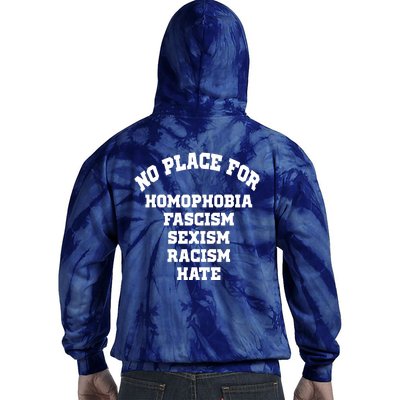 NO PLACE For Homophobia Fascism Sexism Racism Hate Tie Dye Hoodie