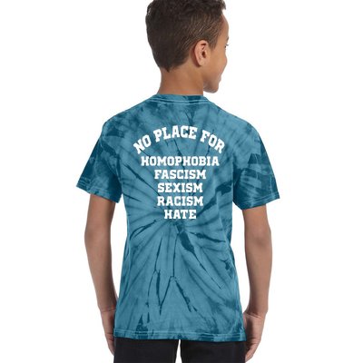 NO PLACE For Homophobia Fascism Sexism Racism Hate Kids Tie-Dye T-Shirt