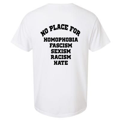 NO PLACE For Homophobia Fascism Sexism Racism Hate Garment-Dyed Heavyweight T-Shirt