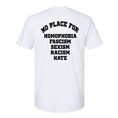 NO PLACE For Homophobia Fascism Sexism Racism Hate Softstyle CVC T-Shirt