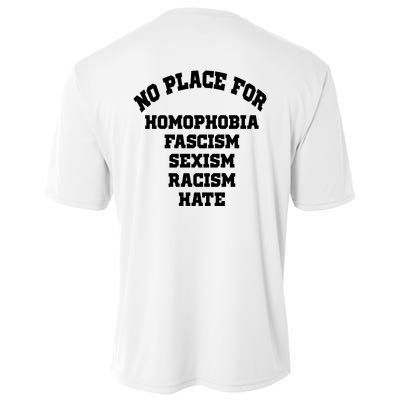 NO PLACE For Homophobia Fascism Sexism Racism Hate Cooling Performance Crew T-Shirt