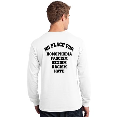 NO PLACE For Homophobia Fascism Sexism Racism Hate Long Sleeve Shirt