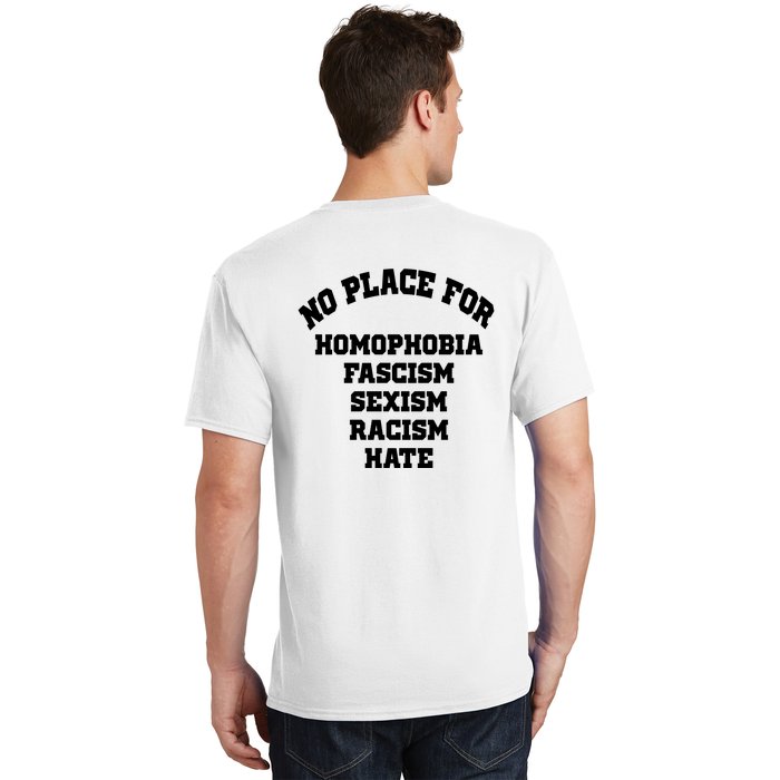 NO PLACE For Homophobia Fascism Sexism Racism Hate T-Shirt