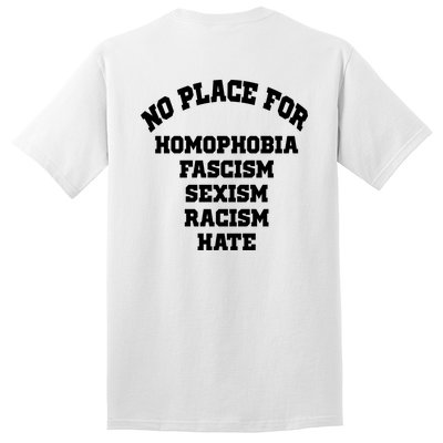 NO PLACE For Homophobia Fascism Sexism Racism Hate Tall T-Shirt