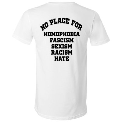 NO PLACE For Homophobia Fascism Sexism Racism Hate V-Neck T-Shirt