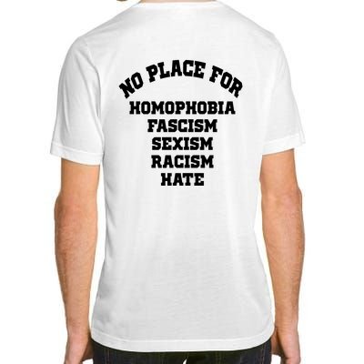 NO PLACE For Homophobia Fascism Sexism Racism Hate Adult ChromaSoft Performance T-Shirt