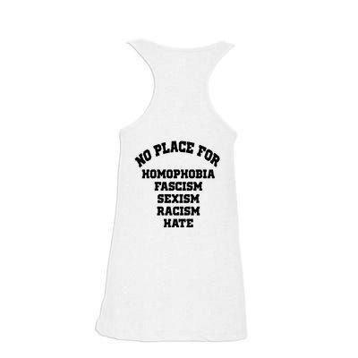 NO PLACE For Homophobia Fascism Sexism Racism Hate Ladies Essential Flowy Tank