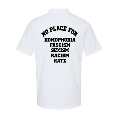 NO PLACE For Homophobia Fascism Sexism Racism Hate Softstyle Adult Sport Polo