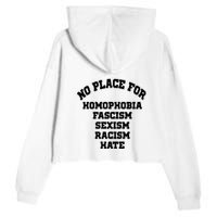 NO PLACE For Homophobia Fascism Sexism Racism Hate Crop Fleece Hoodie