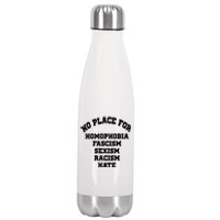 NO PLACE For Homophobia Fascism Sexism Racism Hate Stainless Steel Insulated Water Bottle