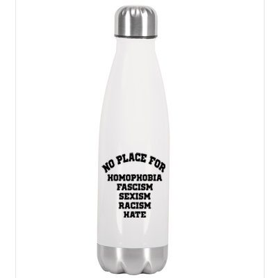 NO PLACE For Homophobia Fascism Sexism Racism Hate Stainless Steel Insulated Water Bottle