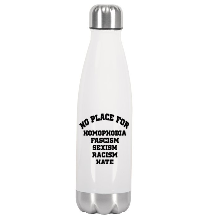 NO PLACE For Homophobia Fascism Sexism Racism Hate Stainless Steel Insulated Water Bottle