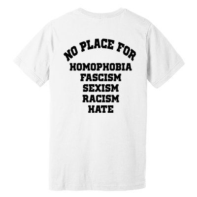 NO PLACE For Homophobia Fascism Sexism Racism Hate Premium T-Shirt