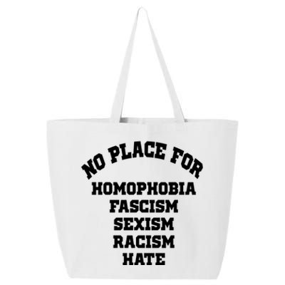 NO PLACE For Homophobia Fascism Sexism Racism Hate 25L Jumbo Tote