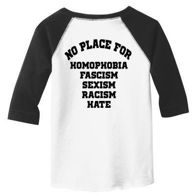 NO PLACE For Homophobia Fascism Sexism Racism Hate Toddler Fine Jersey T-Shirt