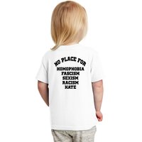 NO PLACE For Homophobia Fascism Sexism Racism Hate Toddler T-Shirt