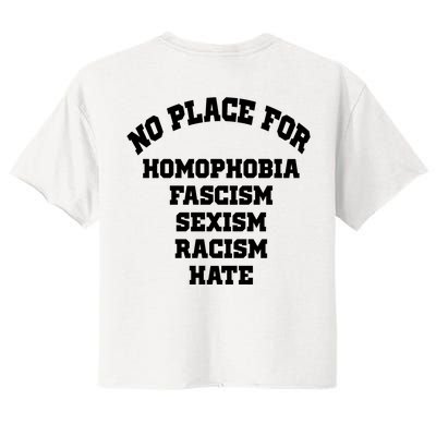 NO PLACE For Homophobia Fascism Sexism Racism Hate Women's Crop Top Tee