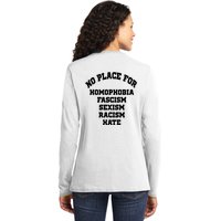 NO PLACE For Homophobia Fascism Sexism Racism Hate Ladies Long Sleeve Shirt