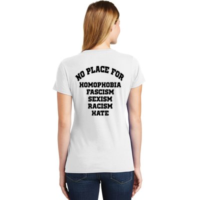 NO PLACE For Homophobia Fascism Sexism Racism Hate Women's T-Shirt