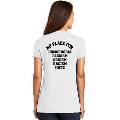 NO PLACE For Homophobia Fascism Sexism Racism Hate Women's V-Neck T-Shirt