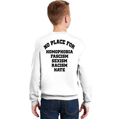 NO PLACE For Homophobia Fascism Sexism Racism Hate Kids Sweatshirt