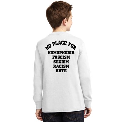 NO PLACE For Homophobia Fascism Sexism Racism Hate Kids Long Sleeve Shirt