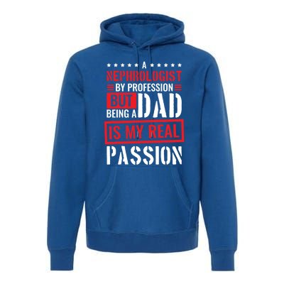 Nephrologist Profession For Dad Nephrology Nurse Gift Premium Hoodie