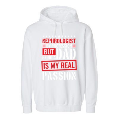 Nephrologist Profession For Dad Nephrology Nurse Gift Garment-Dyed Fleece Hoodie