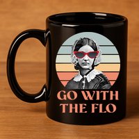 Nurse Practitioner Florence Go With The Flo 11oz C Handle Ceramic Mug