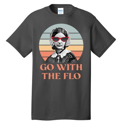 Nurse Practitioner Florence Go With The Flo Tall T-Shirt