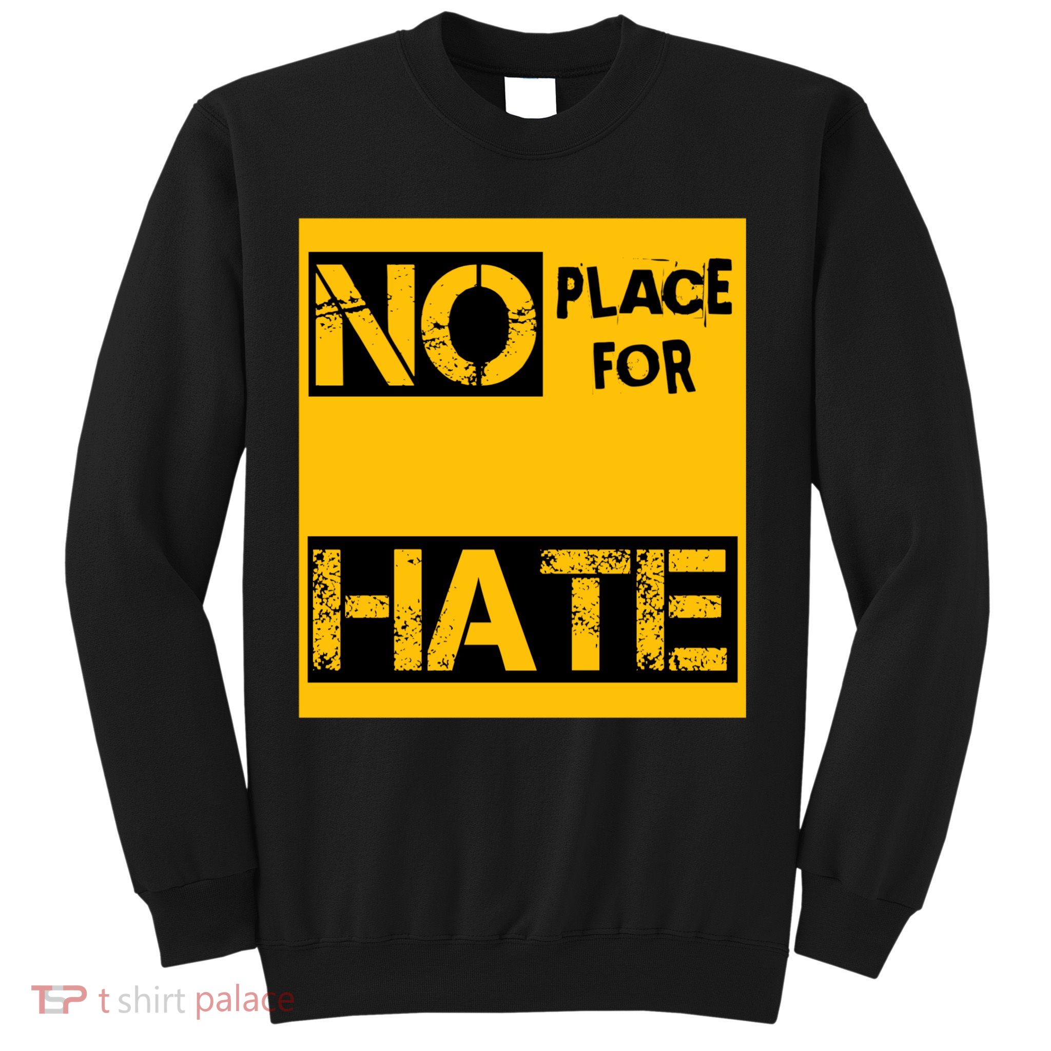 No Place For Hate Sweatshirt