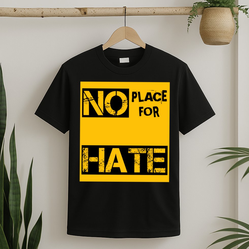 No Place For Hate T-Shirt