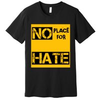 No Place For Hate Premium T-Shirt